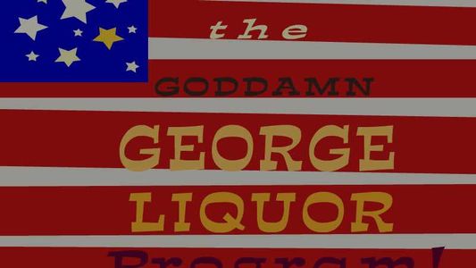 Image The Goddamn George Liquor Program