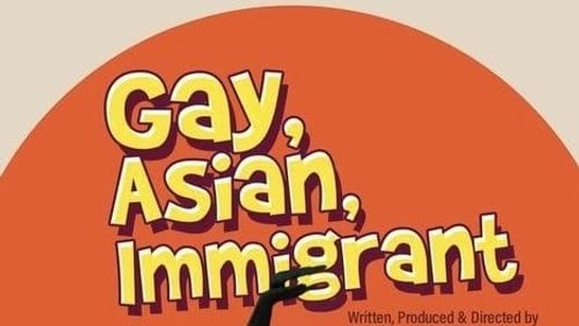 Gay, Asian, Immigrant