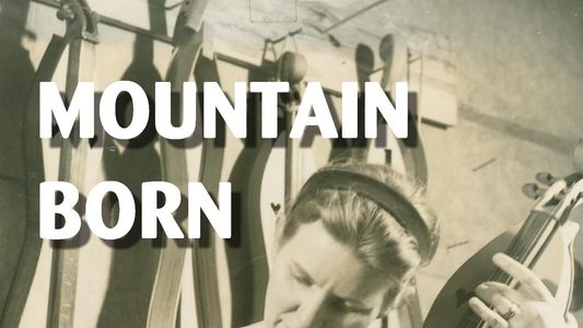 Mountain Born: The Jean Ritchie Story