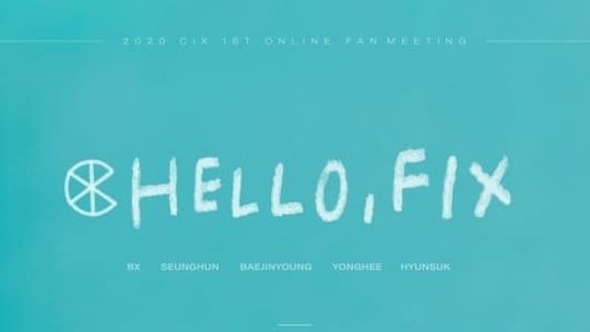 CIX First Fan Meeting: Hello, FIX