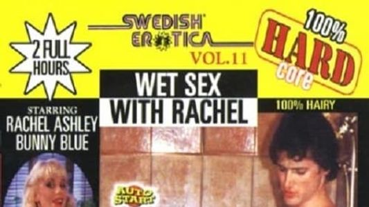 Swedish Erotica Hard 11: Wet Sex with Rachel