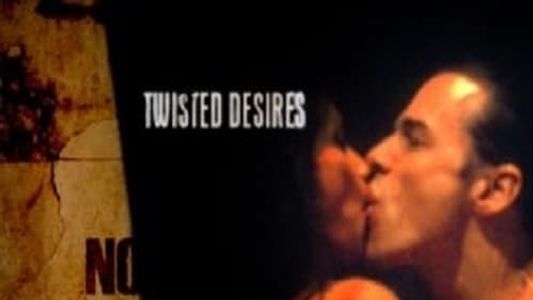 Twisted Desires