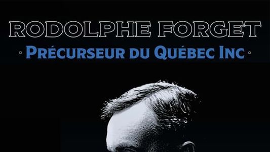 Rodolphe Forget, précurseur du Québec inc.