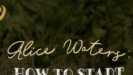 Alice Waters: How To Start A Food Revolution