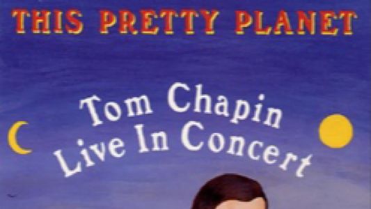 This Pretty Planet: Tom Chapin Live in Concert