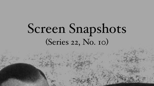 Screen Snapshots (Series 22, No. 10)