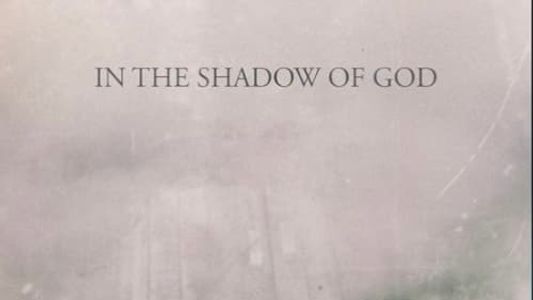 In The Shadow Of God