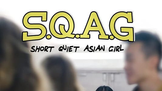 S.Q.A.G. (Short Quiet Asian Girl)