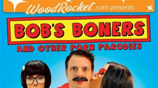Bob's Boners and Other Porn Parodies