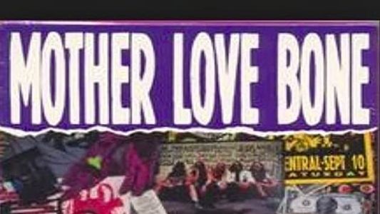 Mother Love Bone: The Love Bone Earth Affair