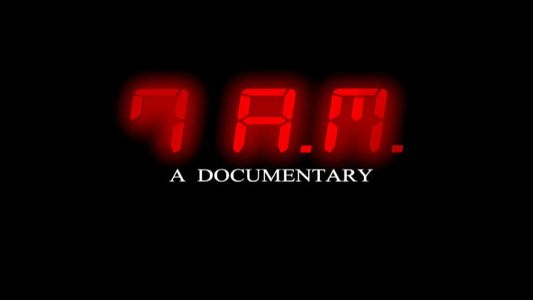 Image 7 A.M. A Documentary
