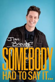 Jim Breuer: Somebody Had to Say It series tv