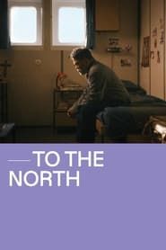 To The North series tv