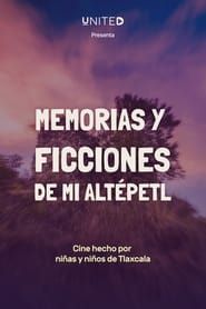watch Memorias y ficciones de mi altépetl