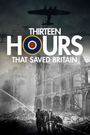 13 Hours That Saved Britain series tv