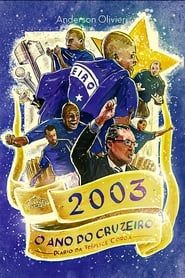2003 o Ano do Cruzeiro: Diário da Tríplice Coroa 2004 streaming