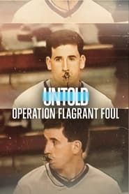 Untold: Operation Flagrant Foul series tv