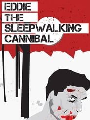 watch Eddie: The Sleepwalking Cannibal