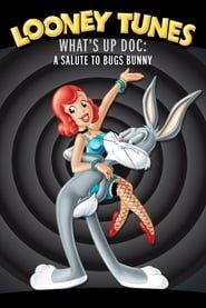 watch What's Up Doc? A Salute to Bugs Bunny
