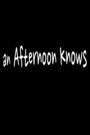 An Afternoon Knows series tv