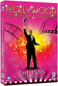 Hollywood Singing and Dancing: A Musical History - The 1920s: The Dawn of the Hollywood Musical series tv