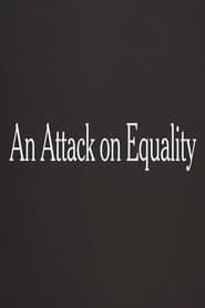 An Attack on Equality series tv