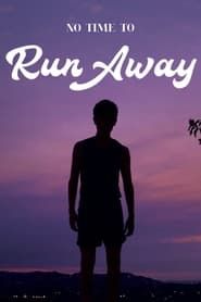 No Time to Run Away (2018)