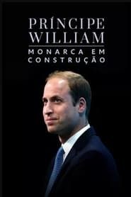 Prince William: Monarch in the Making series tv