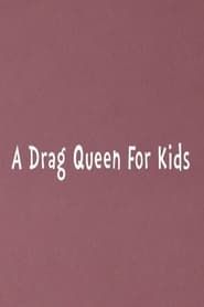 A Drag Queen for Kids series tv