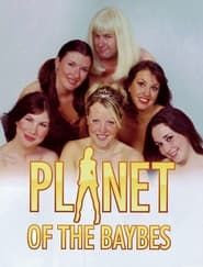 Planet of the Baybes (2014)