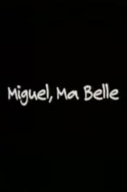 Miguel, Ma Belle series tv
