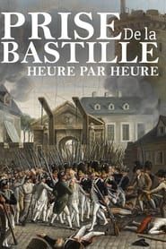 Prise de la Bastille, heure par heure series tv