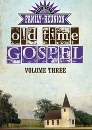 Country's Family Reunion Presents Old Time Gospel: Volume Three series tv
