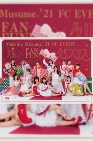 Morning Musume.'21 FC Event ~Musume. × FAN×Fun! × Christmas~ series tv