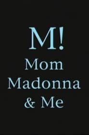 M! Mom, Madonna & Me series tv