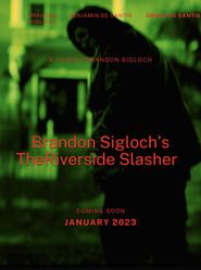 watch Brandon Sigloch’s The Riverside Slasher