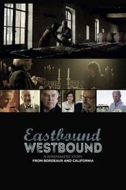 Eastbound Westbound: A Winemaker’s Story From Bordeaux and California series tv