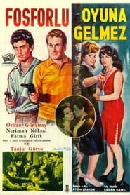 Fosforlu Oyuna Gelmez (1962)