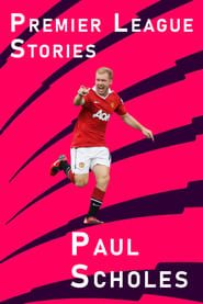 Premier League Stories - Paul Scholes series tv