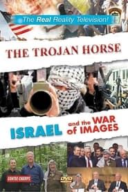 Image Le cheval de Troie (Trojan Horse - Israel and the War of Images)