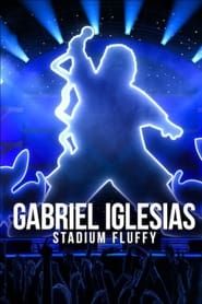 Gabriel Iglesias: Stadium Fluffy 2022 streaming