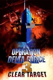 Operation Delta Force 3: Clear Target series tv