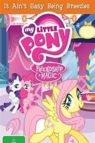 My Little Pony Friendship Is Magic: It Ain't Easy Being Breezies series tv