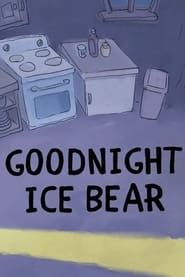 We Bare Bears: Goodnight Ice Bear series tv