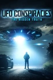 UFO Conspiracies: The Hidden Truth 2020 streaming
