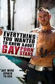 Everything You Wanted to Know About Gay Porn Stars: The Movie series tv