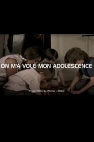 On m'a volé mon adolescence 2008 streaming