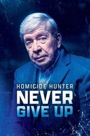 Affiche de Homicide Hunter: Never Give Up