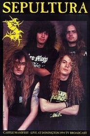 Sepultura: Castle Manifest - Live At Donington (1994)