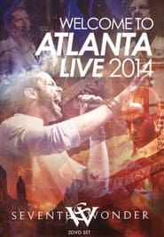Seventh Wonder: Welcome to Atlanta - Live 2014 series tv